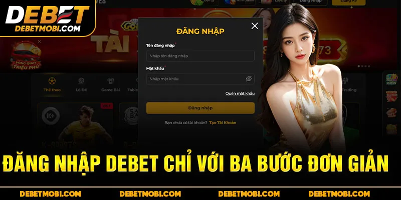 Đăng nhập DEBET chỉ với ba bước đơn giản