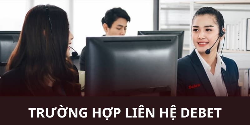Các trường hợp mà hội viên nên liên hệ đến cskh nhà cái