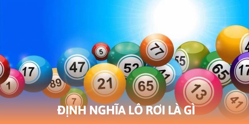 Lô rơi là gì không khó để xác định
