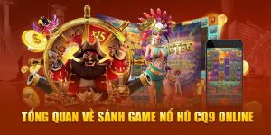 Giới thiệu sảnh game CQ9 cực chất