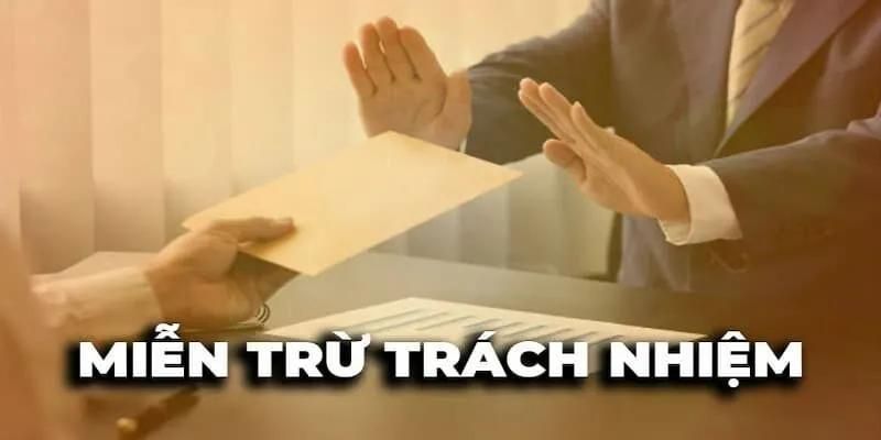 Các trường hợp nhà cái được miễn trừ trách nhiệm
